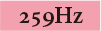 【259Hz】